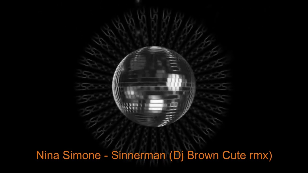 Nina Simone - Sinnerman (Dj Brown Cute rmx)