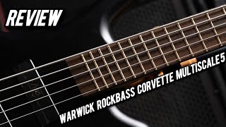 Review : Warwick RockBass Corvette Multiscale 5 