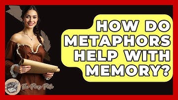 How Do Metaphors Help With Memory? - The Prose Path