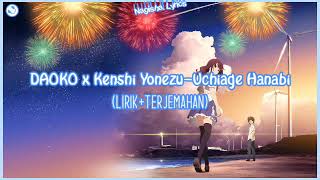 DAOKO x Kenshi Yonezu - Uchiage Hanabi | Lirik+Terjemahan