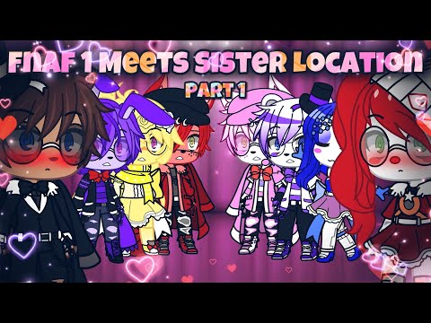 Fnaf 1 Meets Sister Location Part 1 Gacha Club Gabriel Freddy X Elizabeth Circus Baby My AU