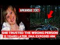 Arkansas' Tragic Cold Case Solved - Arrest Shocks Community