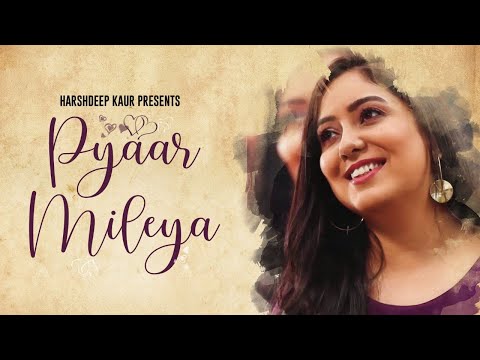 Pyaar Mileya by Harshdeep Kaur