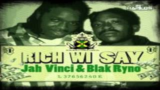 Jah Vinci & Blak Ryno - Rich Mi Say (Stinking Link Riddim) - April 2012