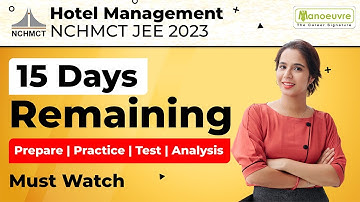 NCHMCT JEE 2023 - 15 Days Remaining | Prepare | Practice | Test | Analysis