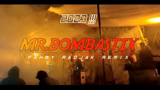 MR.BOMBASTIX PART 2 🔥- FAHMY RADJAK REMIX 2023