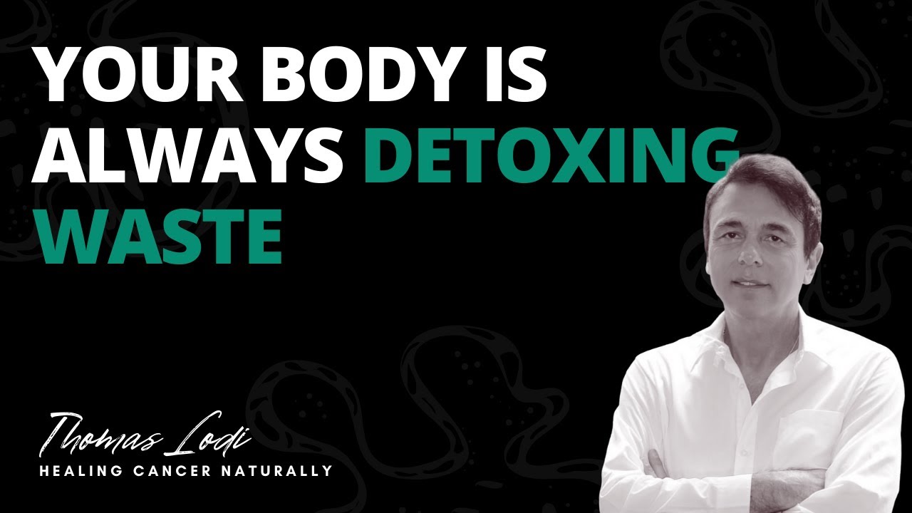 Dr Thomas Lodi - Your Body Is Always Detoxing Waste 2020 - YouTube