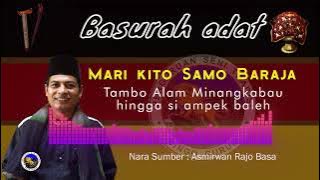 Basurah Adat - Ringkasan Tambo Alam Minangkabau Hingga Si Ampek Baleh || Asmirwan, Rajo Basa||