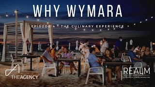 Why Wymara Episode 4 - The Culinary Experience