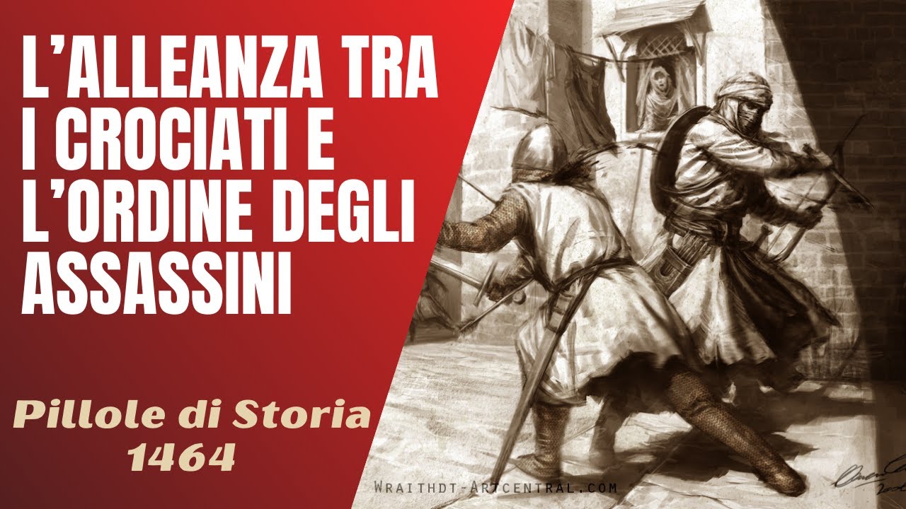 1464- L'alleanza tra i Crociati e l'ordine degli Assassini [Pillole di Storia]