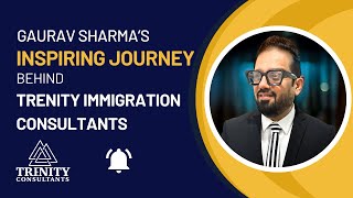 Founder’s Vision: Gaurav Sharma’s Inspiring Journey Behind Trenity Immigration Consultants