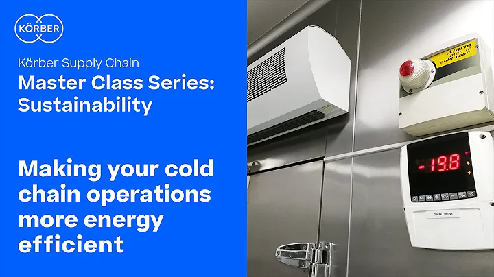 Sustainability Master Class: Making your cold chain operations more energy efficient