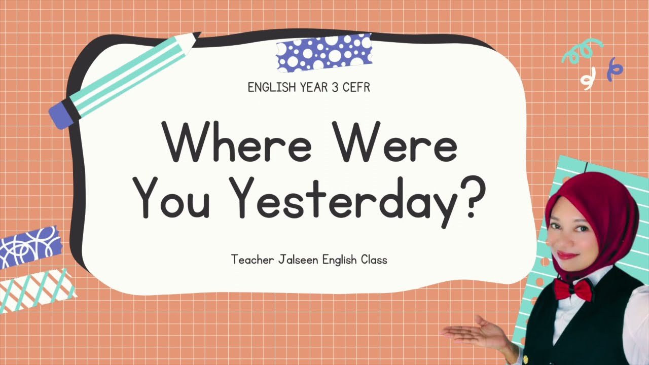 UNIT 8 | WHERE WERE YOU YESTERDAY? - youtube