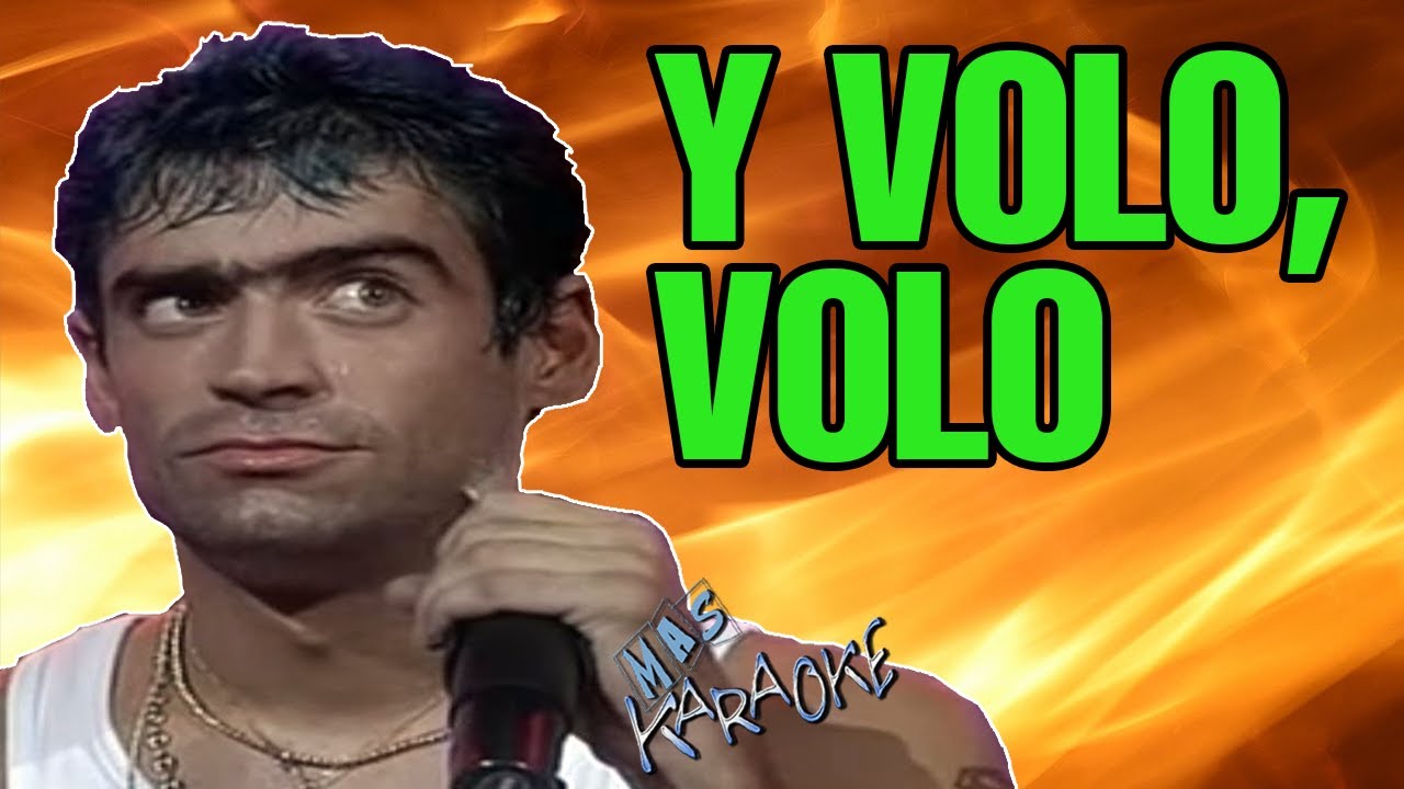Y VOLO, VOLO Rodrigo Bueno / Karaoke con letra