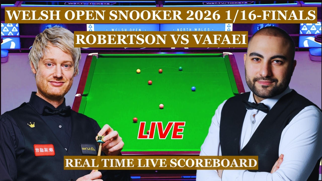 Neil Robertson vs Hossein Vafaei Live Scores | Welsh Open Snooker 2026 1/16-Finals