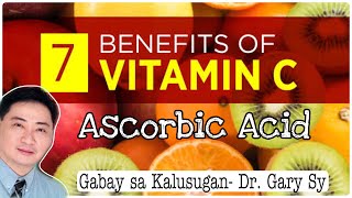 7 Benefits of Vitamin C (Ascorbic Acid) - Dr. Gary Sy