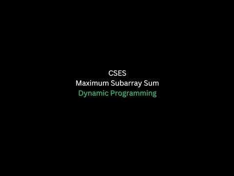 CSES | Sorting and Searching | Maximum Subarray Sum