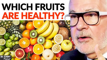 The BEST & WORST Fruits To Eat To Support Your HEALTH! | Dr. Steven Gundry