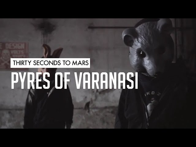 Thirty Seconds To Mars - Pyres Of Varanasi