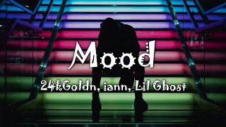 24kGoldn, iann dior, Lil Ghost - Mood (Lyrics) | Lil Ghost Remix