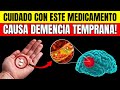 EL PEOR MEDICAMENTO que Destruye su Cerebro con el Tiempo – Causa Demencia Temprana