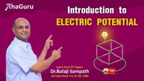 Electric Potential - Class10 Physics | Chapter 12  Electricity | AhaGuru Prof. Balaji Sampath