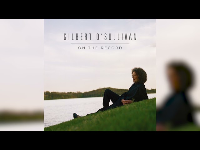 Growing Old DisgracefullyNEW!Gilbert O'Sullivan
