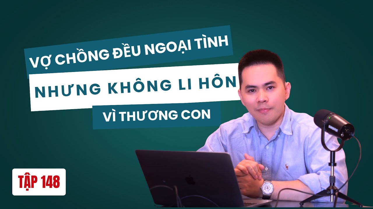 Ai cũng ngoại tình nhưng không ly hôn vì thương con !