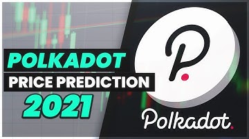 Why Polkadot will hit $100 this year _ polkadot price prediction 2021