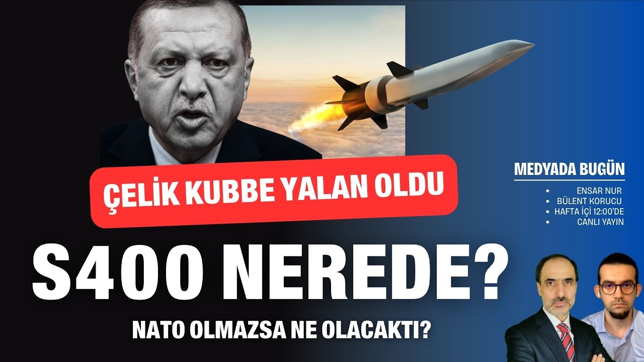 Çelik kubbe yalan oldu... S400'ler nerede? NATO olmazsa ne olacaktı? | Medyada Bugün