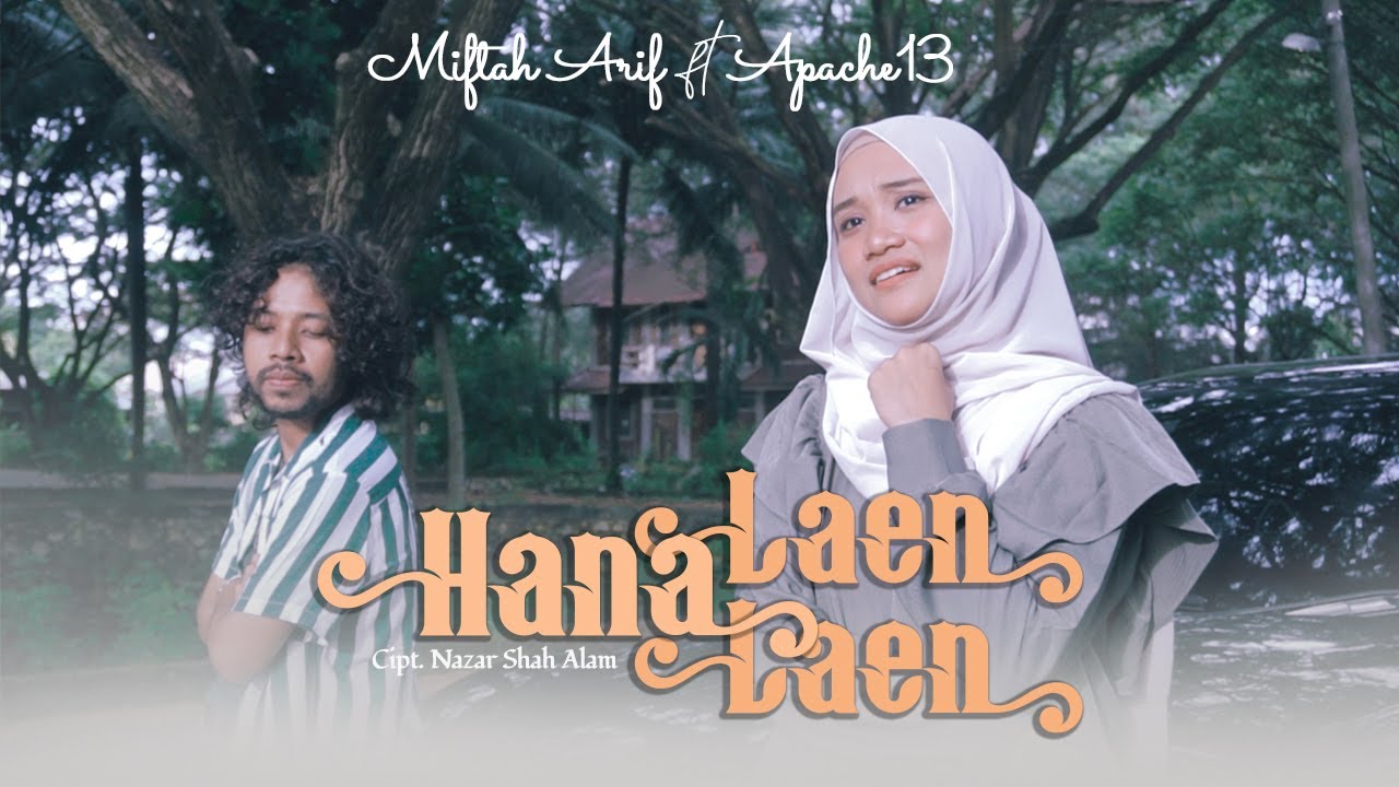 Miftah Arif FT Apache13 Hana Laen-Laen (Official Music Video) Miftah Arif FT Apache13 Hana Laen-Laen (Official Music Video)