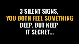 3 SILENT SIGNS, YOU BOTH FEEL SOMETHING DEEP, BUT KEEP IT SECRET... || Amazing Psychology Facts ||