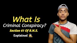 What Is Criminal Conspiracy | What Is Conspiracy In Criminal Law | Criminal Conspiracy 61 Of B.N.S |