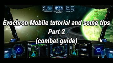 Evochron Mobile | Tutorial and some tips | part 2 (combat guide)
