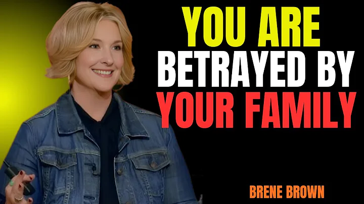 Betrayed by Blood: Why Your Family Rejects You - The Shocking Truth Revealed | Brene Brown