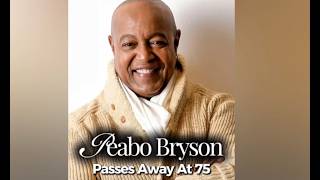 Peabo Bryson Passes Away At 75 Following Stroke 🕊️