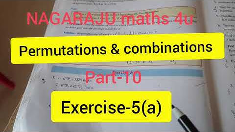 Part -10, permutations & combinations,  Exercise- 5(a), maths-IIA
