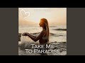 Take Me To Paradise
