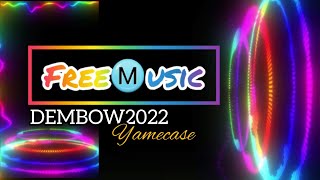 Dembow2022- YameCase video oficial