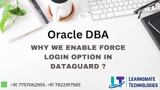 Why we enable force login option in the dataguard environment ?