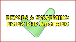 DevOps & SysAdmins: Nginx PHP mbstring