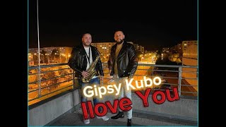 Gipsy Kubo -Ilove You- 2023 autor písně Milan Dančo