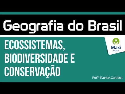 Geografia do Brasil - Ecossistemas, Biodiversidade e Conservação