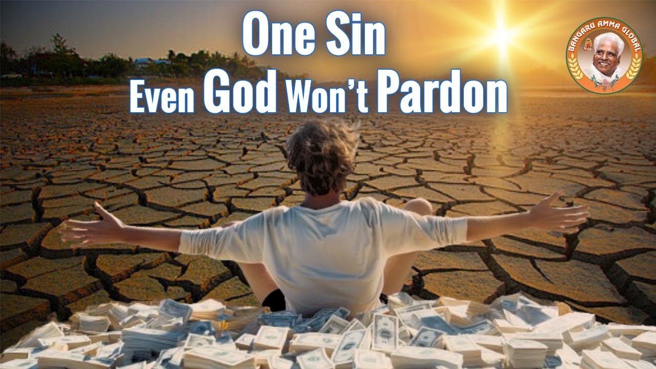 One Sin Even God Won't Pardon | Sep 25, 2024 | Bangaru Amma Global