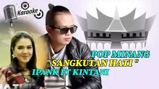 SANGKUTAN HATI VOC IPANK FT KINTANI POP MINANG KARAOKE| @sonykaraokeofficial