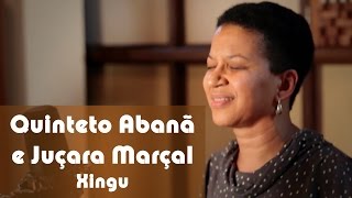 Xingu - Quinteto Abanã e Juçara Marçal chords