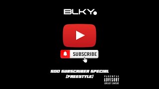 500 Subscriber Special  (Freestyle) [Explicit Language]