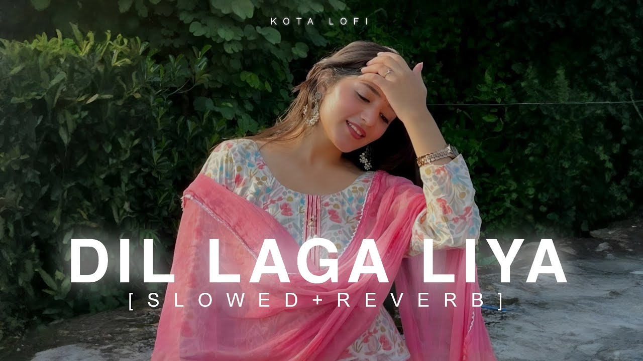 Dil Laga Liya (Slowed+Reverb) - Alka Yagnik & Udit Narayan | Kota Lofi Dil Laga Liya (Slowed+Reverb) - Alka Yagnik & Udit Narayan | Kota Lofi