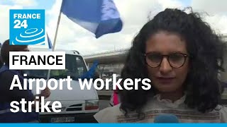 Airport workers strike for higher pay amid inflation • FRANCE 24 English