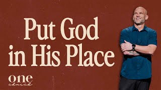Put God In His Place | Because of You - Pastor Bryan Sparks